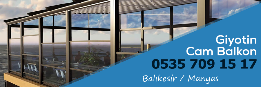 Balıkesir Manyas Giyotin Cam Balkon
