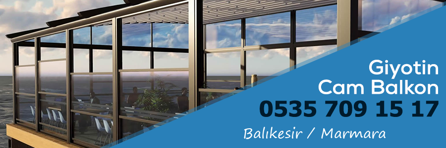Balıkesir Marmara Giyotin Cam Balkon