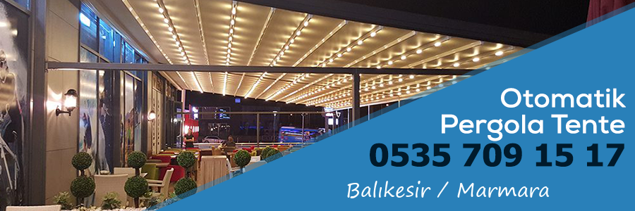 Balıkesir Marmara Otomatik Pergola Tente